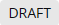 Draft